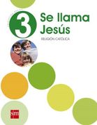 Religión 3° Básico (se Llama Jesús) (Sm) - Ediciones Sm - Sm Ediciones