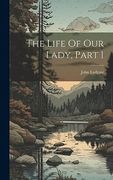 The Life of our Lady, Part 1 (en Inglés)