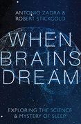 When Brains Dream: Exploring the Science and Mystery of Sleep 