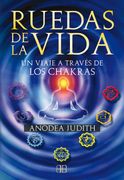 Ruedas de la Vida: Un Viaje a Través de los Chakras