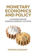 Monetary Economics and Policy: A Foundation for Modern Currency Systems (en Inglés)