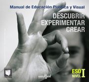 1º / 2º E. S. O. - Ed. Plastica Y Visual I. Descubrir, Exper. Y Crear