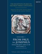 The Reception of Jesus in the First Three Centuries: Volume 1: From Paul to Josephus: Literary Receptions of Jesus in the First Century CE (en Inglés)