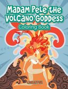 Madam Pele the Volcano Goddess Coloring Book (en Inglés)