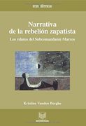 Narrativa de la Rebelión Zapatista. Los Relatos del Subcomandante Marcos.