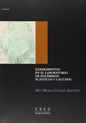 Experimentos En el Laboratorio de Polimeros: Plasticos y Cauchos (AULA ABIERTA)