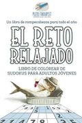 El Reto Relajado | Libro de Colorear de Sudokus Para Adultos Jóvenes | un Libro de Rompecabezas Para Todo el año