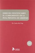 Derecho Penitenciario.  El Cumplimiento de la Pena Privativa de Libertad. (Manuales)
