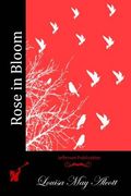 Rose in Bloom (en Inglés)