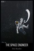 The Space Engineer: Book 1 (en Inglés)