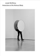 Josiah McElheny: Interactions of the Abstract Body (en Inglés)