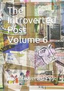 The Introverted Post Volume 6: July 2019 - October 2019 (en Inglés)