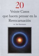 Veinte Casos que Hacen Pensar en la Reencarnación