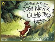 schnitzel von krumm, dogs never climb trees (en Inglés)