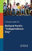 A Study Guide for Richard Ford's "Independence Day" (en Inglés)