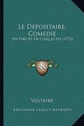 le depositaire, comedie: en vers et en cinq actes (1772)