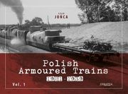 Polish Armoured Trains 1921-1939 Vol. 1 (en Inglés)