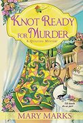 Knot Ready for Murder (a Quilting Mystery) (en Inglés)