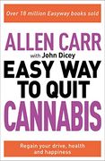 Allen Carr: The Easy way to Quit Cannabis: Regain Your Drive, Health and Happiness (Allen Carr'S Easyway, 20) (en Inglés)