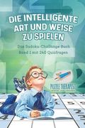 Die Intelligente Art und Weise zu Spielen Das Sudoku-Challange Buch Band 1 mit 240 Quizfragen (en Alemán)
