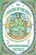 Mansions of the Moon: A Lunar Zodiac for Astrology and Magic (en Inglés)