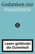 Lesen Gefährdet die Dummheit: Gedanken zur Demokratie (en Alemán)