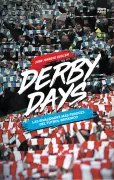 DERBY DAYS. LAS RIVALIDADES MÁS FEROCES DEL FÚTBOL BRITÁNICO