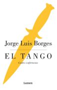 El tango - Jorge Luis Borges - LUMEN