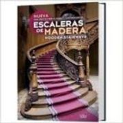 ESCALERAS DE MADERA / GUIA PRACTICA 2011 (Spanish Edition)
