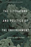 The Literature and Politics of the Environment (Essays and Studies, 76) (en Inglés)