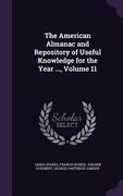 The American Almanac and Repository of Useful Knowledge for the Year ..., Volume 11 (en Inglés)