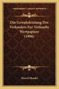 Die Gewahrleistung Des Verkaufers Fur Verkaufte Wertpapiere (1906) (en Alemán)