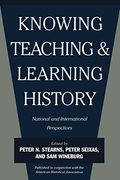Knowing, Teaching, and Learning History: National and International Perspectives 