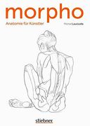 Morpho: Die Anatomie des Menschen Fã¼R Kã¼Nstler. Kã Rper Zeichnen Lernen mit üBer 1. 000 Abbildungen der Korrekten kã Rperproportionen (en Alemán)