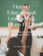 Florida Educational Leadership Exam Fele: Subtest 1 Study Guide & Practice Exam 2018 - 19 (en Inglés)