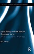 Fiscal Policy and the Natural Resources Curse: How to Escape From the Poverty Trap (Routledge Studies in Development Economics) (en Inglés)
