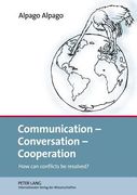 communication - conversation - cooperation: how can conflicts be resolved? (en Inglés)
