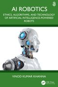 AI Robotics. Ethics, Algorithms, and Technology of Artificial Intelligence-Powered Robots (en Inglés)