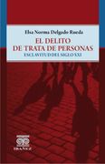 El Delito de Trata de Personas Esclavitud del Siglo XXI
