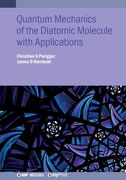 Quantum Mechanics of the Diatomic Molecule with Applications (en Inglés)