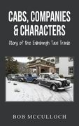 Cabs, Companies & Characters: Story of the Edinburgh Taxi Trade (en Inglés)