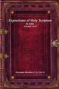 Expositions of Holy Scripture: St John Volumes i & ii (en Inglés)