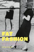 Fat Fashion: The Thin Ideal and the Segregation of Plus-Size Bodies (en Inglés)
