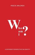 Who Am I?: A Different Perspective on Identity (en Inglés)