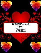 TF CBT Workbook for Kids, Teen & Children: Your Guide to Free From Frightening, Obsessive or Compulsive Behavior, Help Children Overcome Anxiety, Fear (en Inglés)