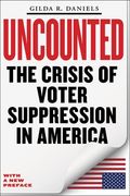 Uncounted: The Crisis of Voter Suppression in America 