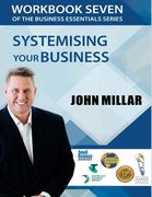 Workbook Seven of The Business Essentials Series: Systemising Your Business For Consistent Excelence (en Inglés)