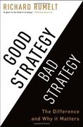 Good Strategy bad Strategy: The Difference and why it Matters (en Inglés)