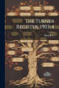 The Turner Register, 1903-4 (en Inglés)