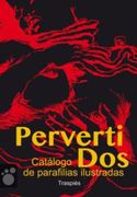 Pervertidos: Catálogo de Parafilias Ilustradas (Vagamundos. Libros Ilustrados)